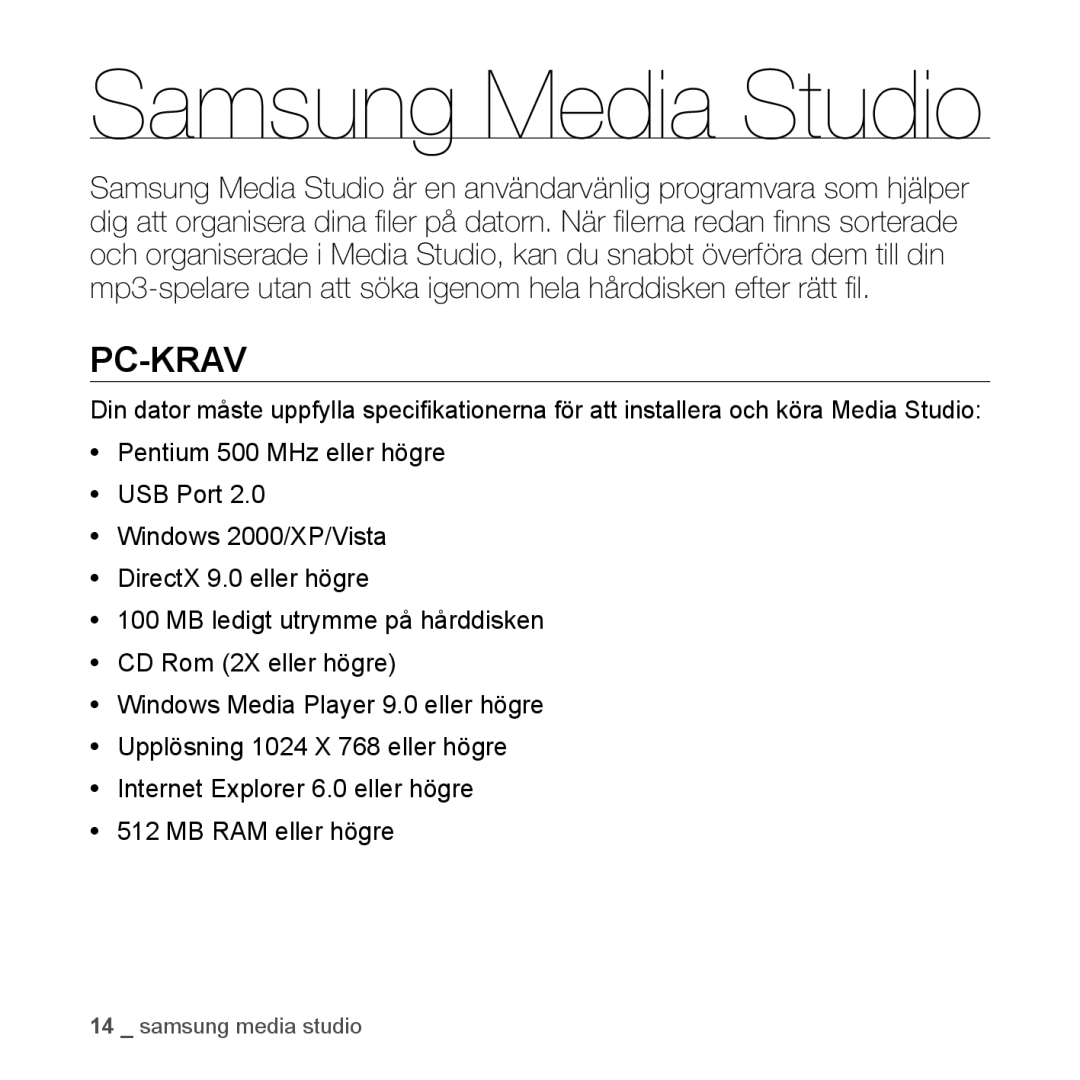 Samsung YP-S2QR/XEE, YP-S2QB/EDC, YP-S2QW/EDC, YP-S2QR/EDC, YP-S2QW/XEE, YP-S2QB/XEE, YP-S2QG/XEE Samsung Media Studio, Pc-Krav 