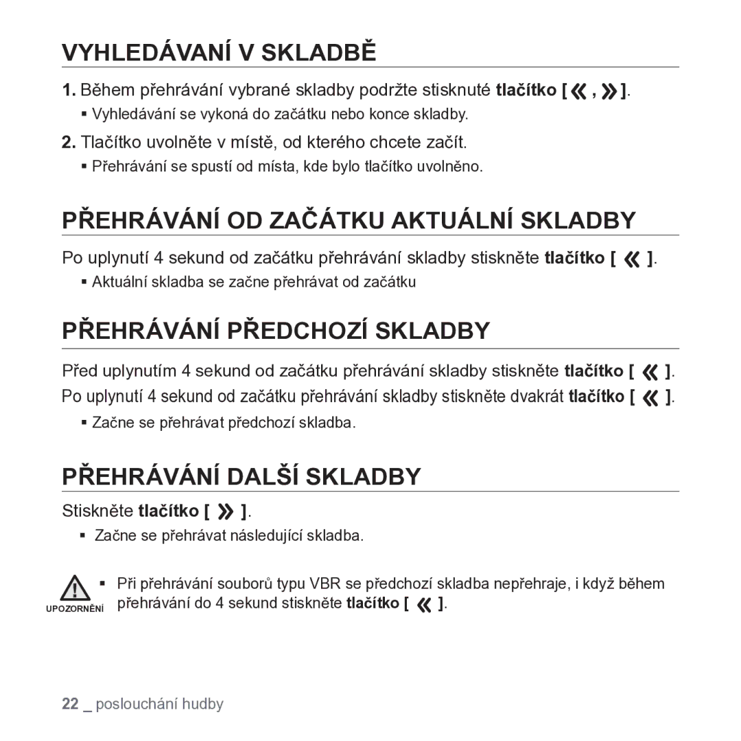 Samsung YP-S2ZB/EDC manual Vyhledávaní V Skladbě, Přehrávání OD Začátku Aktuální Skladby, Přehrávání Předchozí Skladby 