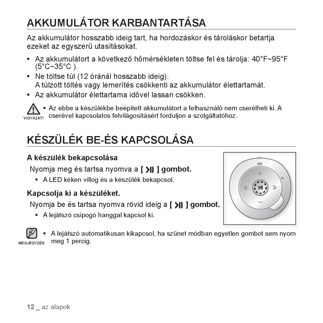 Samsung YP-S2ZR/EDC Akkumulátor Karbantartása, Készülék BE-ÉS Kapcsolása, Készülék bekapcsolása, Kapcsolja ki a készüléket 