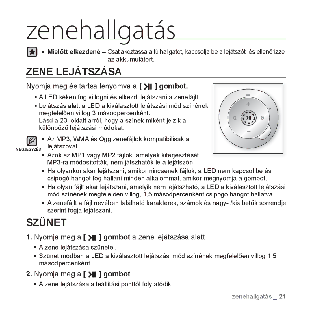 Samsung YP-S2QR/XEE, YP-S2QB/EDC manual Zenehallgatás, Szünet, Nyomja meg és tartsa lenyomva a gombot, Nyomja meg a gombot 