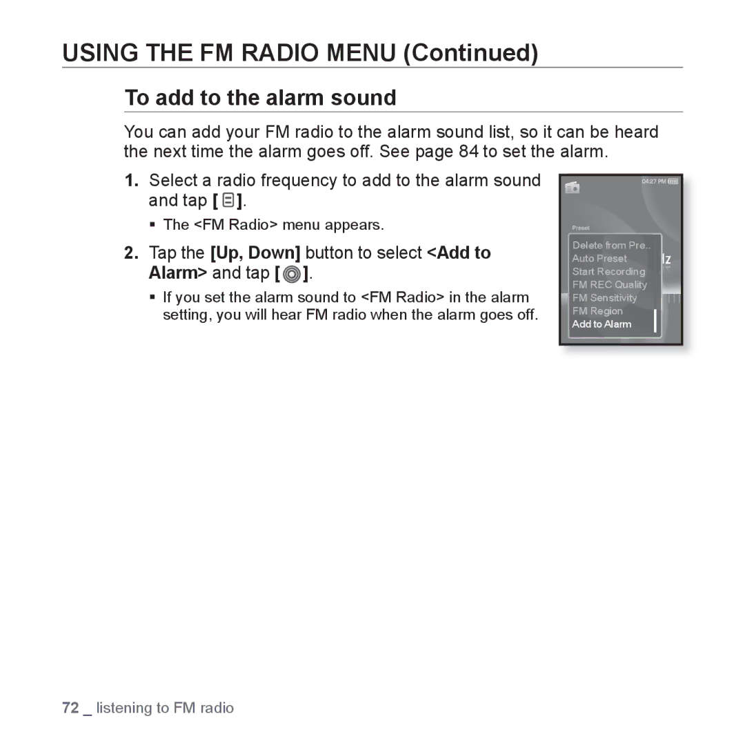 Samsung YP-S3 user manual To add to the alarm sound, Tap the Up, Down button to select Add to Alarm and tap 