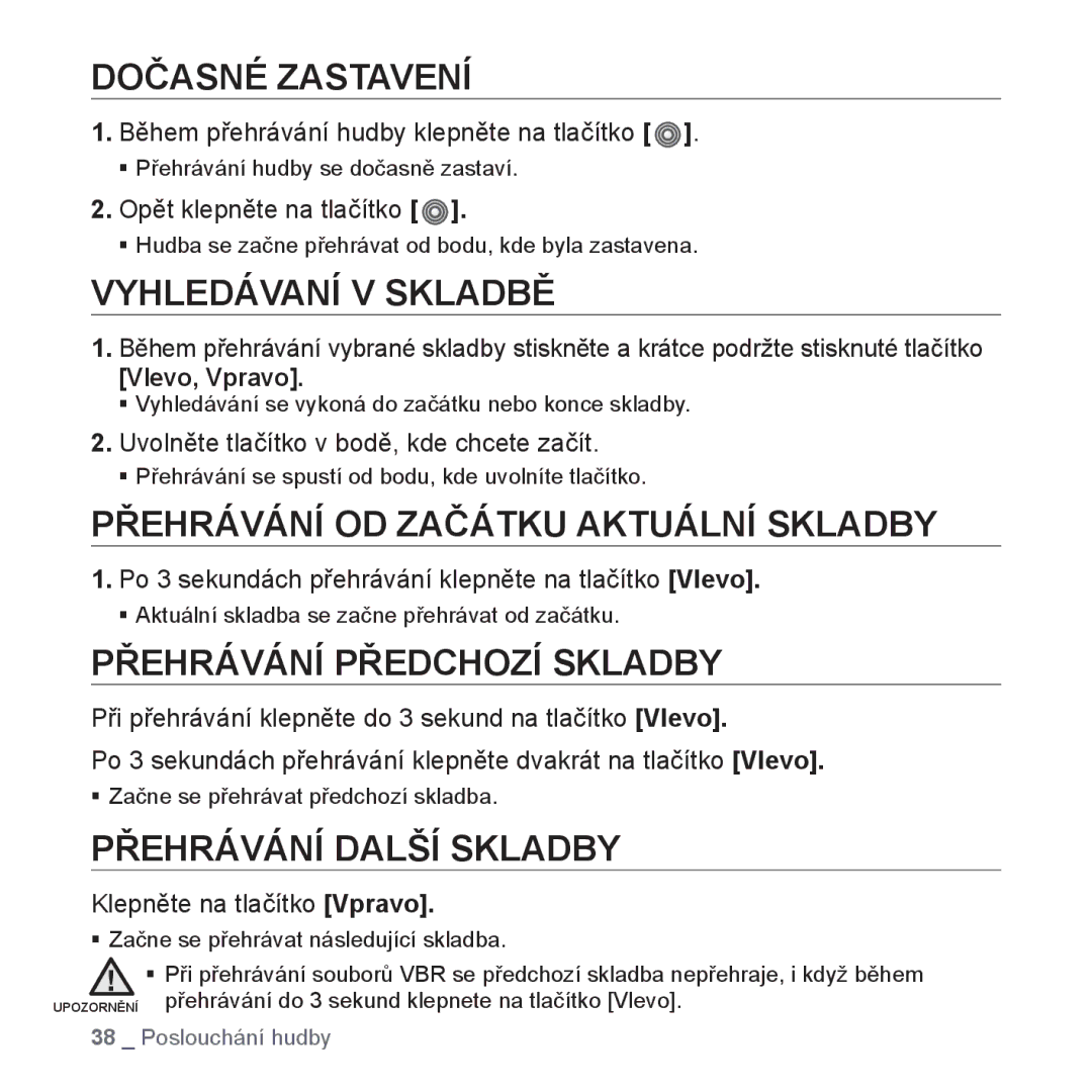 Samsung YP-S3JAG/EDC, YP-S3JAR/EDC manual Dočasné Zastavení, Vyhledávaní V Skladbě, Přehrávání OD Začátku Aktuální Skladby 