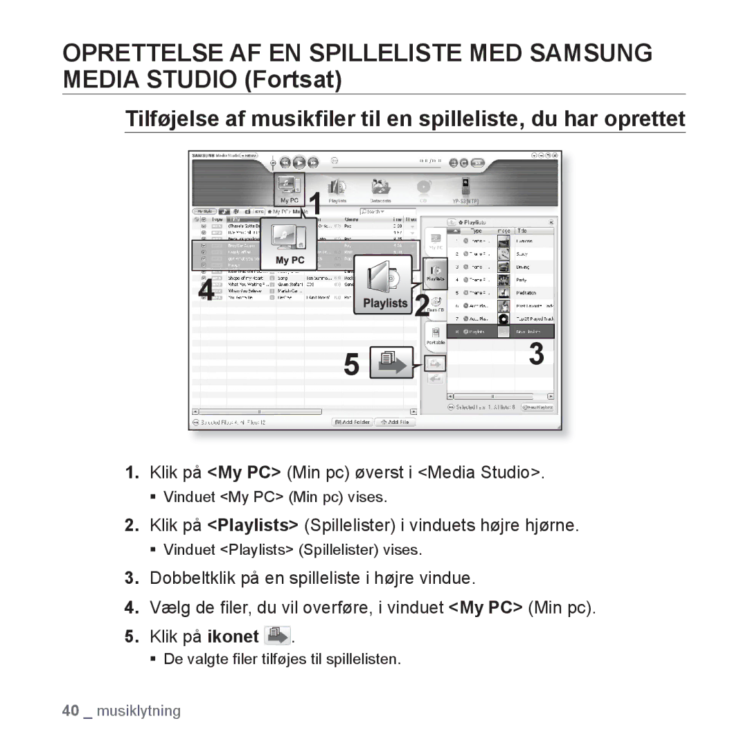 Samsung YP-S3JQB/EDC, YP-S3JAB/EDC, YP-S3JQW/XEE, YP-S3JAR/XEE Tilføjelse af musikﬁler til en spilleliste, du har oprettet 