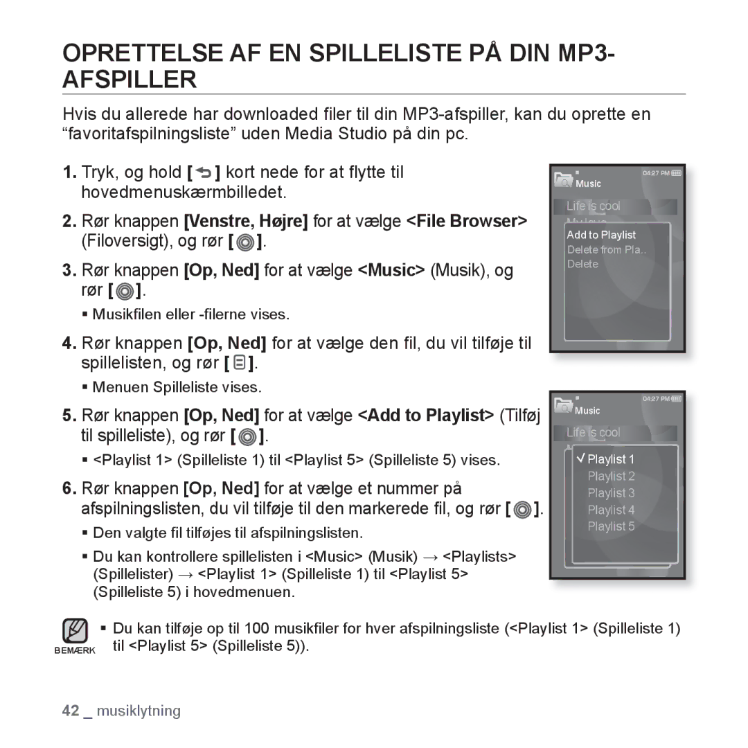 Samsung YP-S3JQW/XEE Oprettelse AF EN Spilleliste PÅ DIN MP3- Afspiller, Rør knappen Op, Ned for at vælge et nummer på 