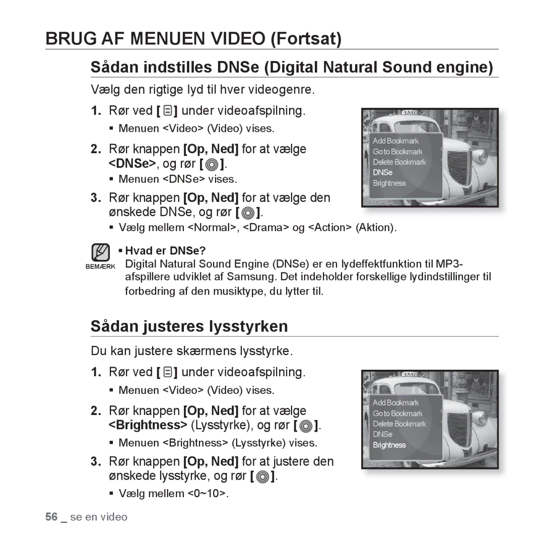 Samsung YP-S3JQB/XEE, YP-S3JQB/EDC, YP-S3JAB/EDC, YP-S3JQW/XEE manual Brug AF Menuen Video Fortsat, Sådan justeres lysstyrken 