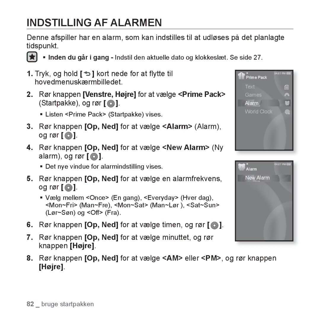 Samsung YP-S3JQW/XEE, YP-S3JQB/EDC manual Indstilling AF Alarmen, Rør knappen Op, Ned for at vælge en alarmfrekvens, og rør 