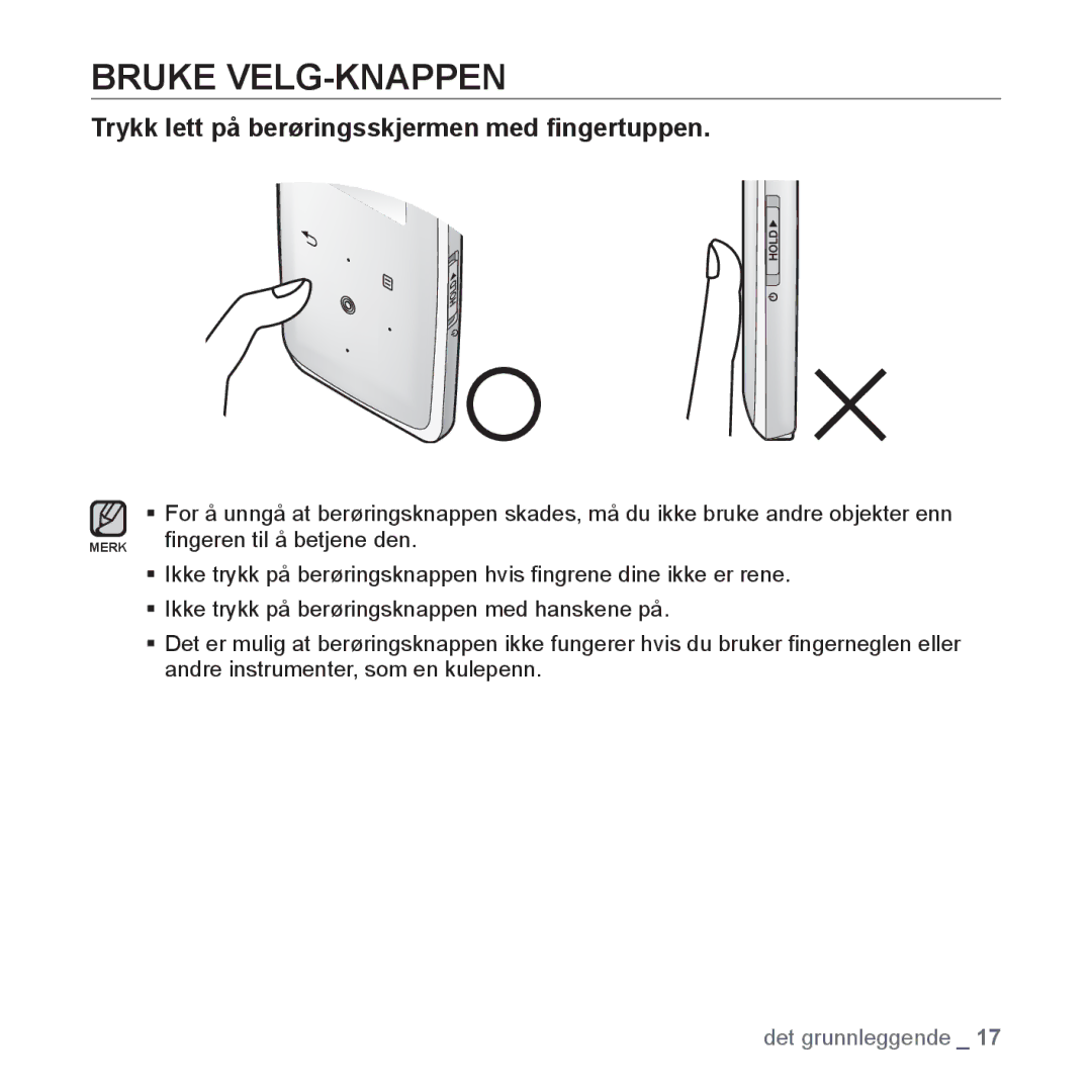 Samsung YP-S3JQG/XEE manual Bruke VELG-KNAPPEN, Trykk lett på berøringsskjermen med ﬁngertuppen, ﬁngeren til å betjene den 