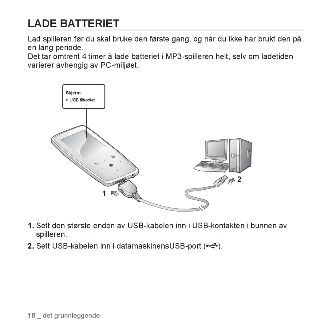 Samsung YP-S3JQL/XEE, YP-S3JQB/EDC, YP-S3JAB/EDC, YP-S3JQW/XEE, YP-S3JAR/XEE, YP-S3JAB/XEE, YP-S3JAW/XEE manual Lade Batteriet 