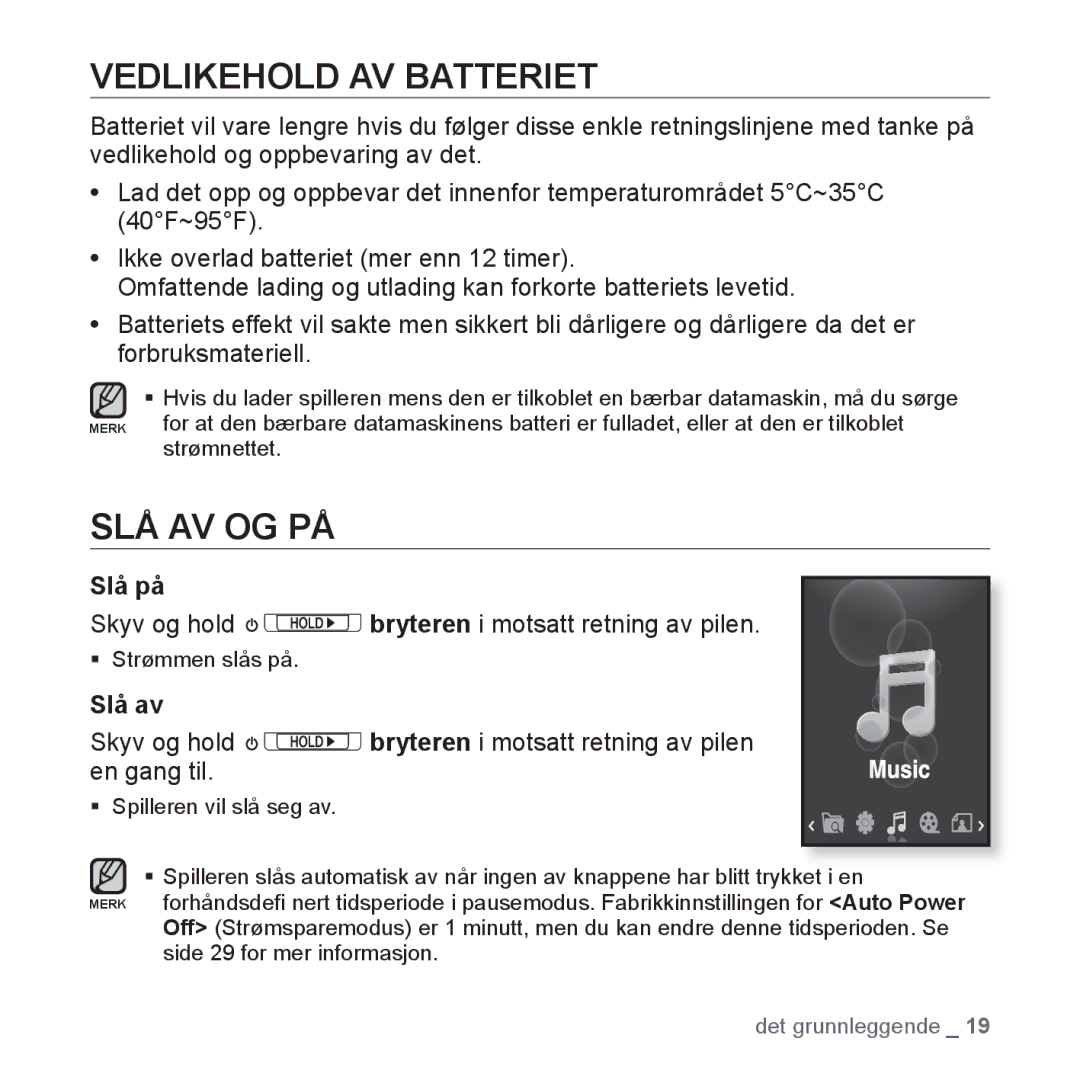 Samsung YP-S3JQR/XEE Vedlikehold AV Batteriet, Slå Av Og På, Slå på, Skyv og hold bryteren i motsatt retning av pilen 