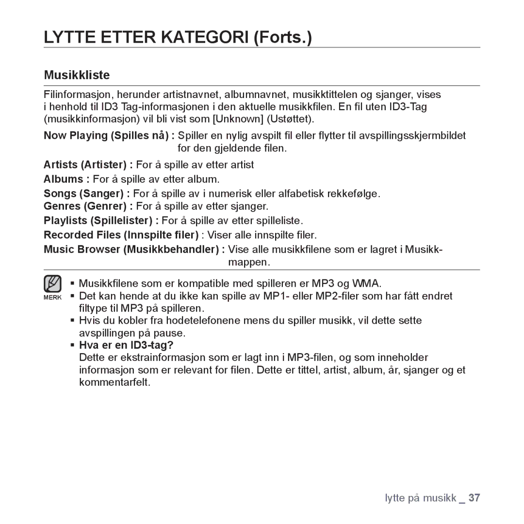 Samsung YP-S3JQG/XEE Lytte Etter Kategori Forts, Musikkliste, Recorded Files Innspilte ﬁler Viser alle innspilte ﬁler 