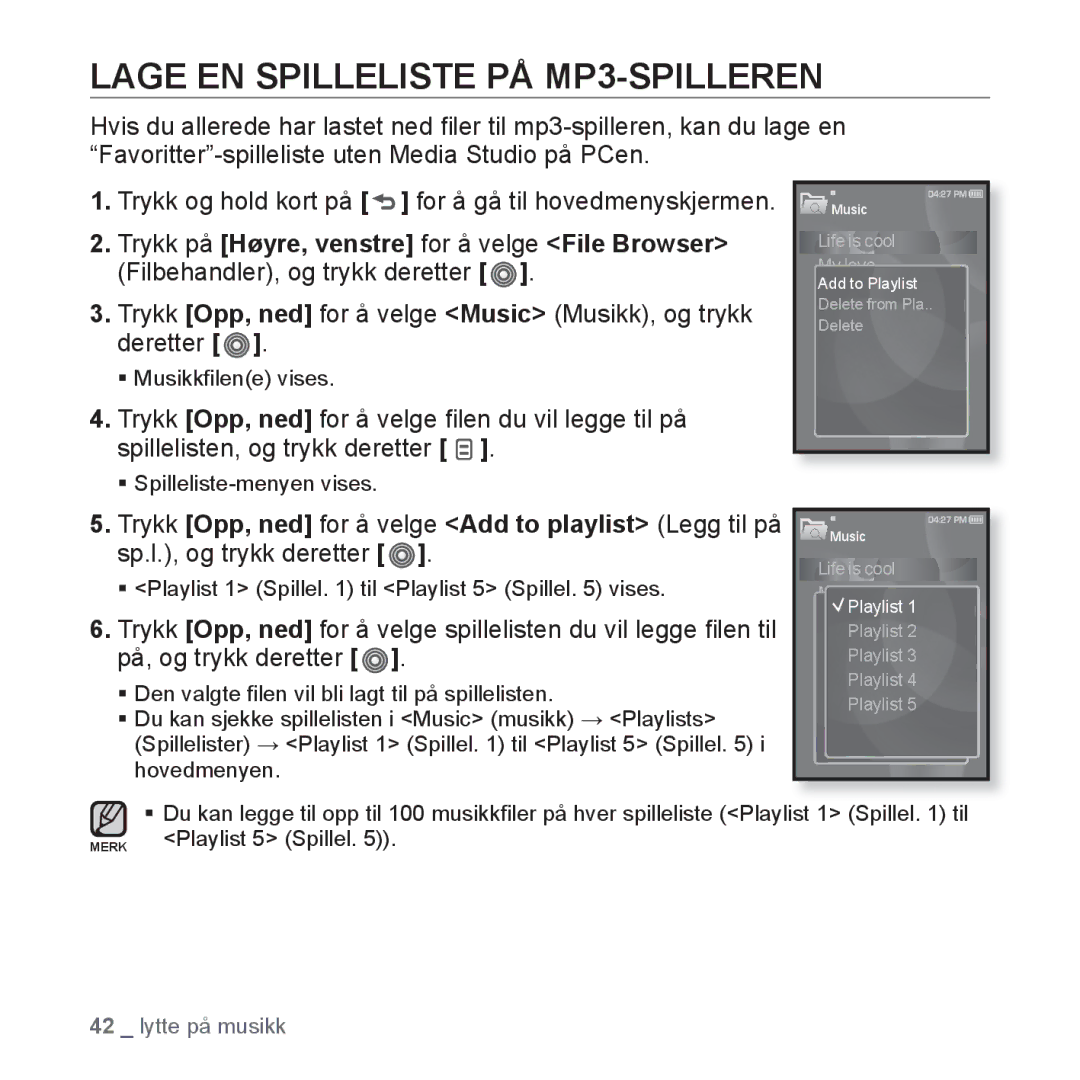 Samsung YP-S3JQW/XEE Lage EN Spilleliste PÅ MP3-SPILLEREN, Trykk Opp, ned for å velge Music Musikk, og trykk deretter 