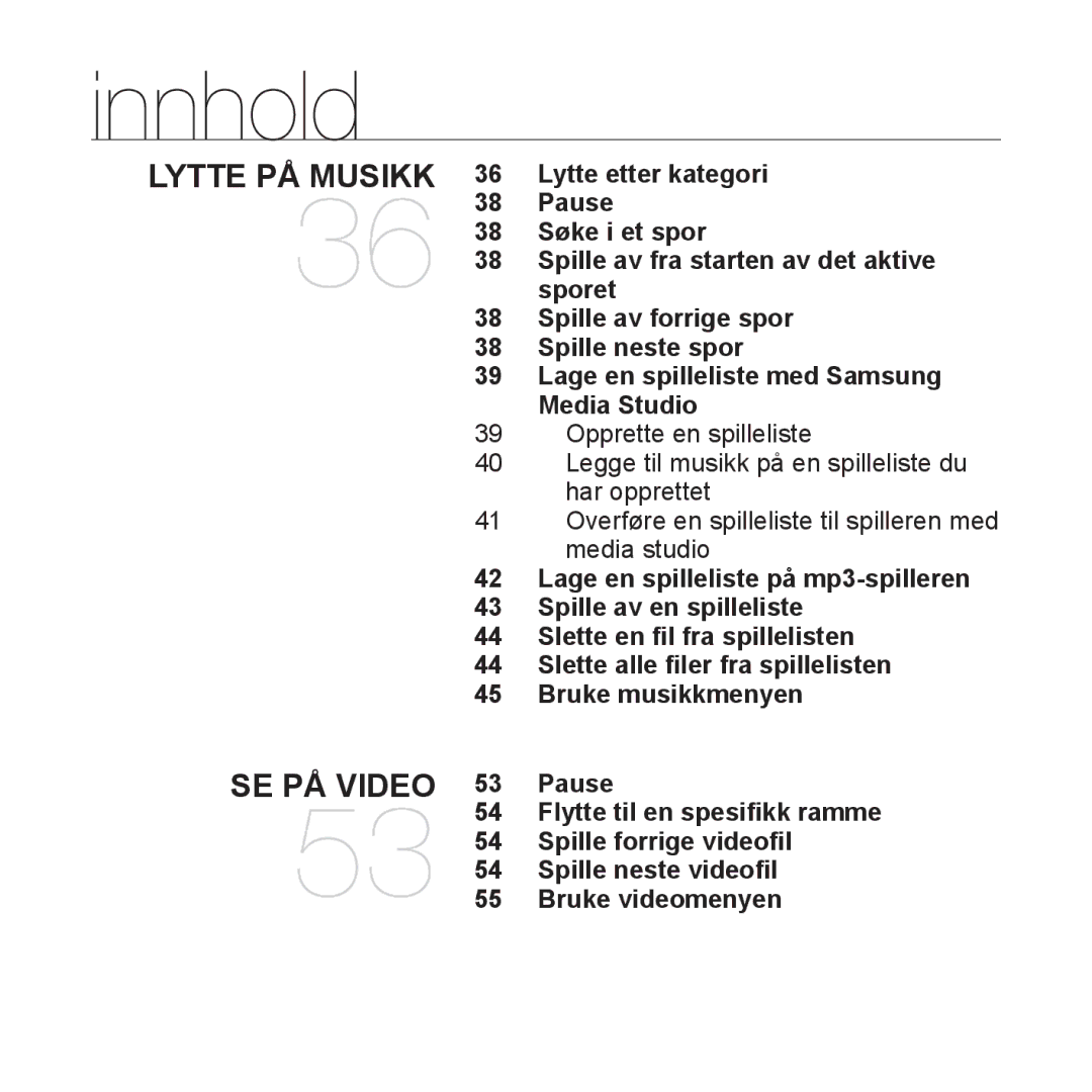 Samsung YP-S3JQG/XEE manual Lytte etter kategori, Pause, Søke i et spor, Spille forrige videoﬁl, Spille neste videoﬁl 