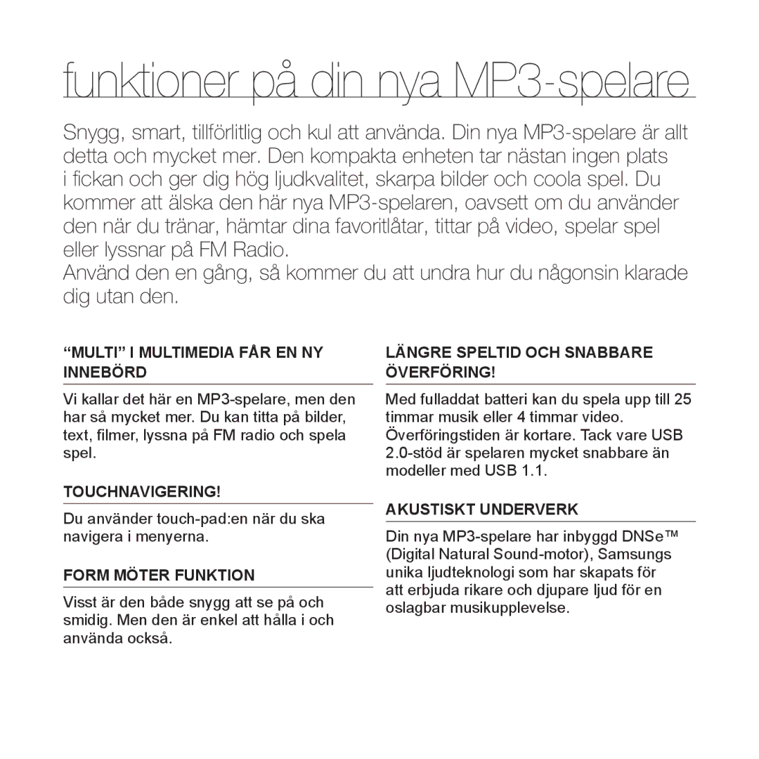 Samsung YP-S3JQW/XEE, YP-S3JQB/EDC, YP-S3JAB/EDC, YP-S3JAR/XEE, YP-S3JAB/XEE, YP-S3JAW/XEE Funktioner på din nya MP3-spelare 