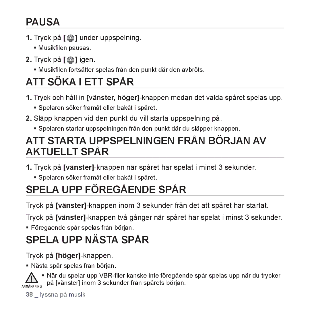 Samsung YP-S3JQL/XEE, YP-S3JQB/EDC manual Pausa, ATT Söka I ETT Spår, ATT Starta Uppspelningen Från Början AV Aktuellt Spår 