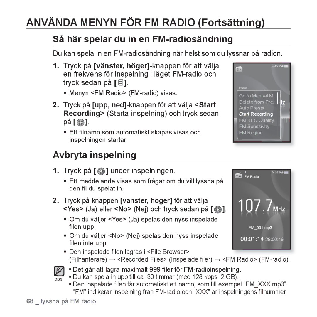 Samsung YP-S3JQL/XEE manual Så här spelar du in en FM-radiosändning, Avbryta inspelning, Tryck på under inspelningen 