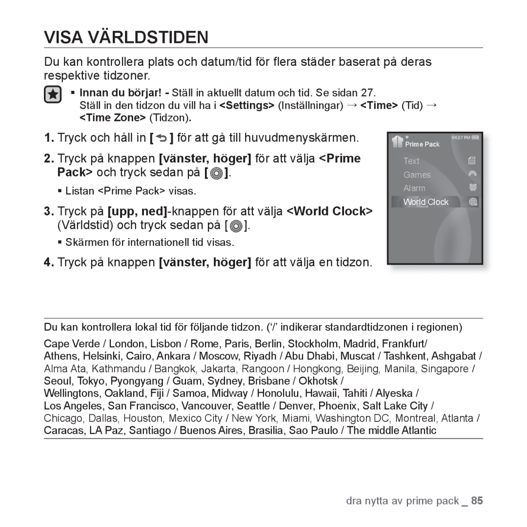 Samsung YP-S3JAW/XEE, YP-S3JQB/EDC, YP-S3JAB/EDC Visa Världstiden, Tryck på knappen vänster, höger för att välja en tidzon 