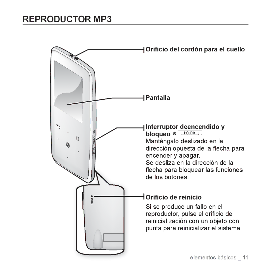 Samsung YP-S3JAB/XAA, YP-S3JQL/EDC, YP-S3JAR/EDC, YP-S3JAL/EDC, YP-S3JAG/EDC manual Reproductor MP3, Oriﬁcio de reinicio 