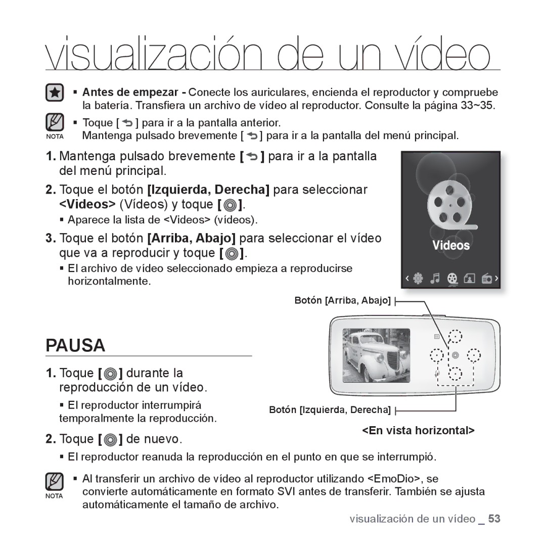 Samsung YP-S3JQG/EDC, YP-S3JQL/EDC, YP-S3JAR/EDC manual Visualización de un vídeo, Toque durante la reproducción de un vídeo 