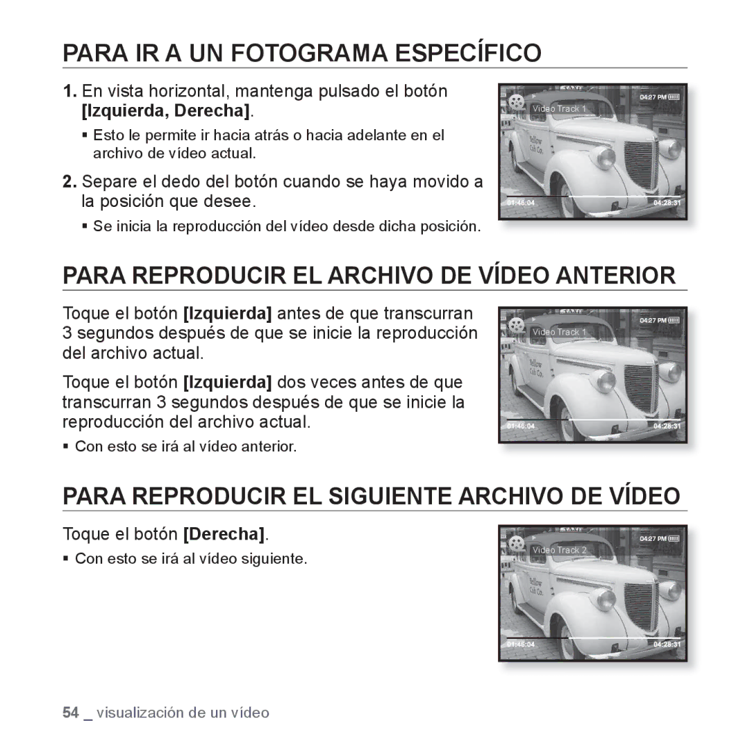 Samsung YP-S3JQB/EDC, YP-S3JQL/EDC manual Para IR a UN Fotograma Específico, Para Reproducir EL Archivo DE Vídeo Anterior 