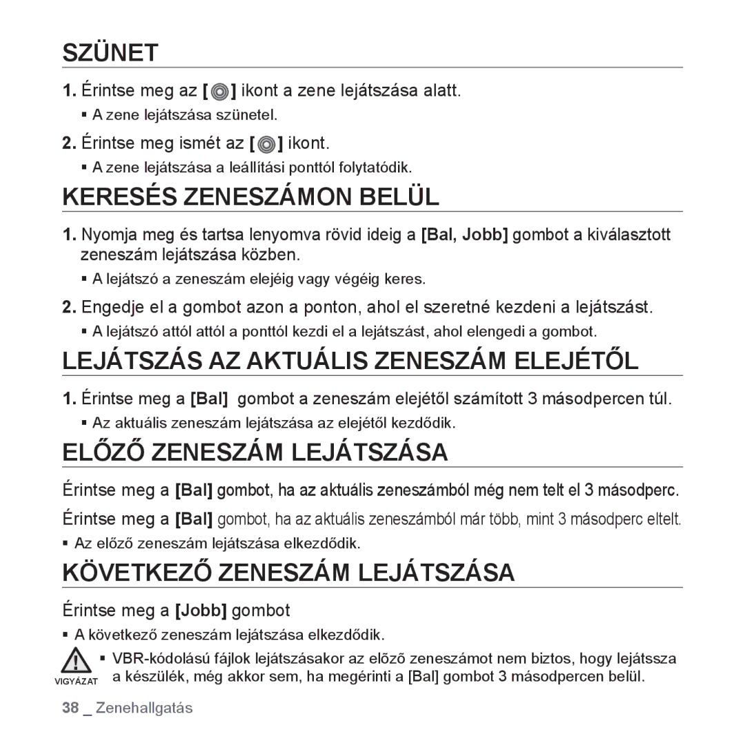 Samsung YP-S3JAL/EDC Szünet, Keresés Zeneszámon Belül, Lejátszás AZ Aktuális Zeneszám Elejétől, Előző Zeneszám Lejátszása 