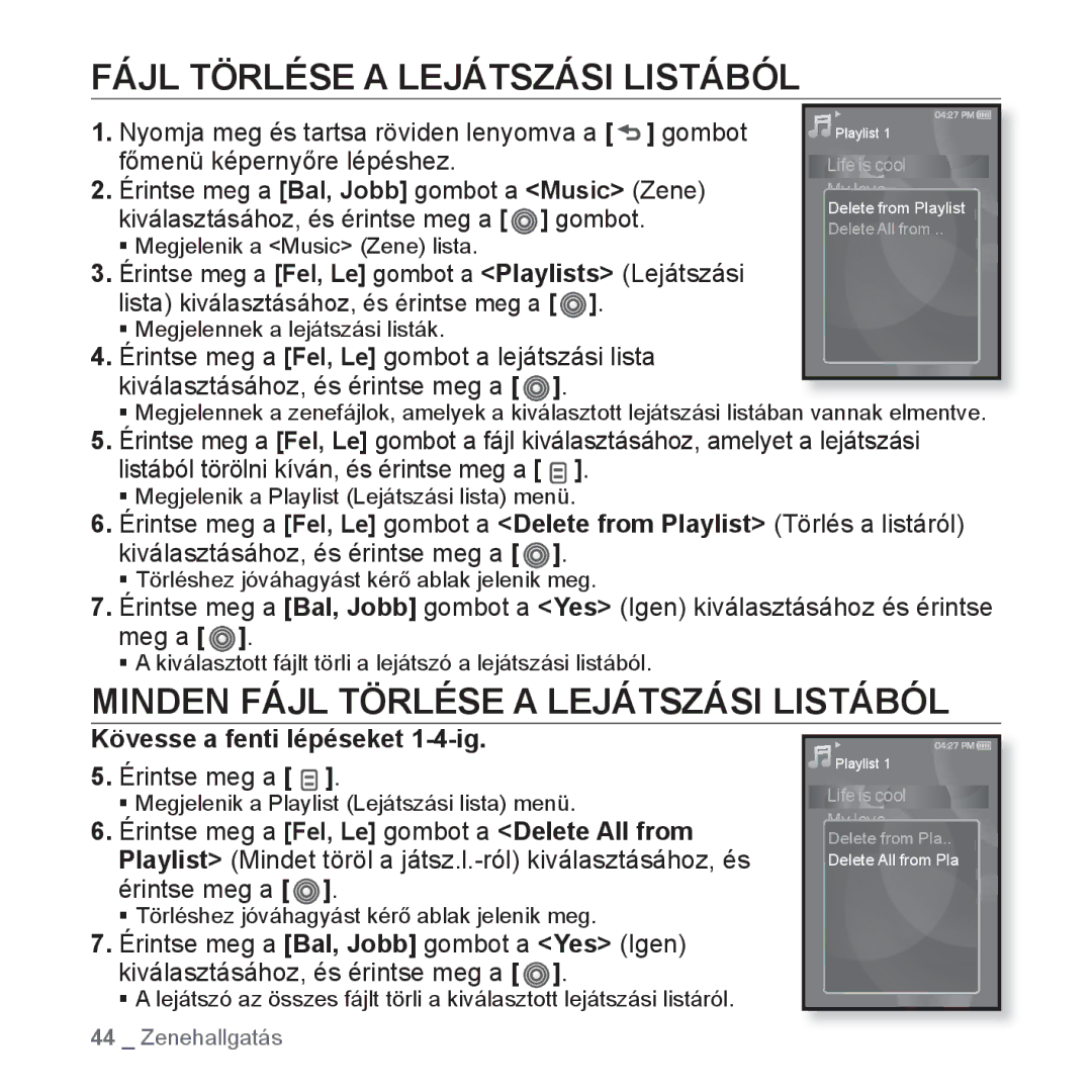 Samsung YP-S3JCB/EDC manual Minden Fájl Törlése a Lejátszási Listából, Kövesse a fenti lépéseket 1-4-ig, Érintse meg a 