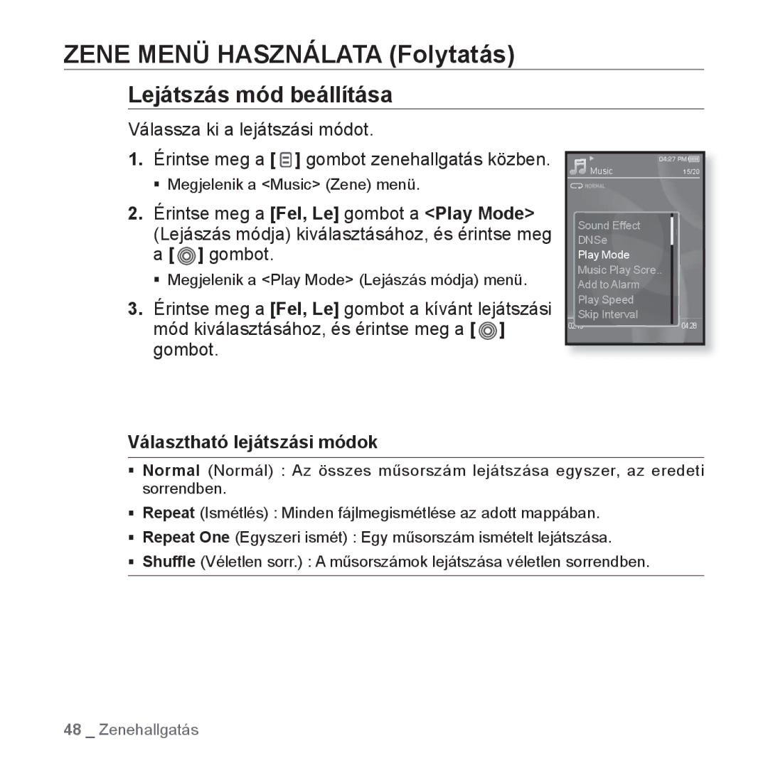 Samsung YP-S3JQL/EDC, YP-S3JAR/EDC, YP-S3JAL/EDC, YP-S3JAG/EDC manual Lejátszás mód beállítása, Választható lejátszási módok 