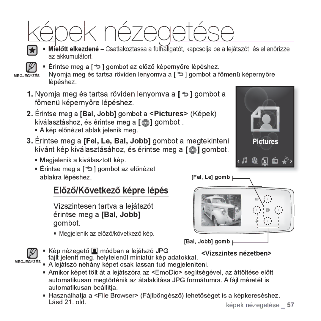 Samsung YP-S3JQW/EDC, YP-S3JQL/EDC, YP-S3JAR/EDC, YP-S3JAL/EDC, YP-S3JAG/EDC Képek nézegetése, Előző/Következő képre lépés 