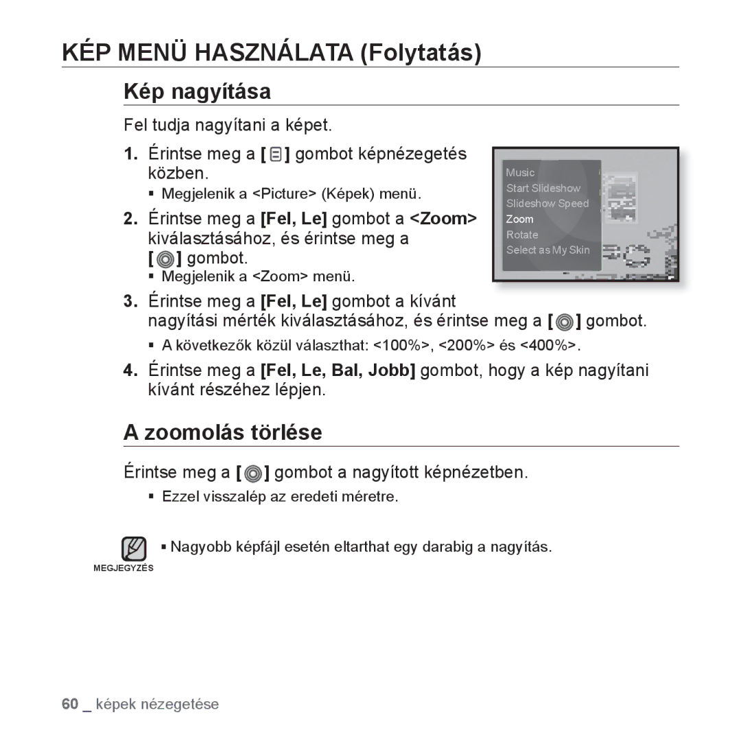 Samsung YP-S3JQL/EDC, YP-S3JAR/EDC manual Kép nagyítása, Zoomolás törlése, Érintse meg a gombot a nagyított képnézetben 