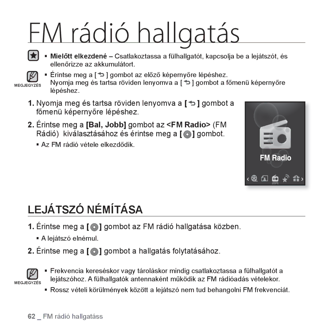 Samsung YP-S3JAL/EDC, YP-S3JQL/EDC, YP-S3JAR/EDC Lejátszó Némítása, Érintse meg a gombot az FM rádió hallgatása közben 