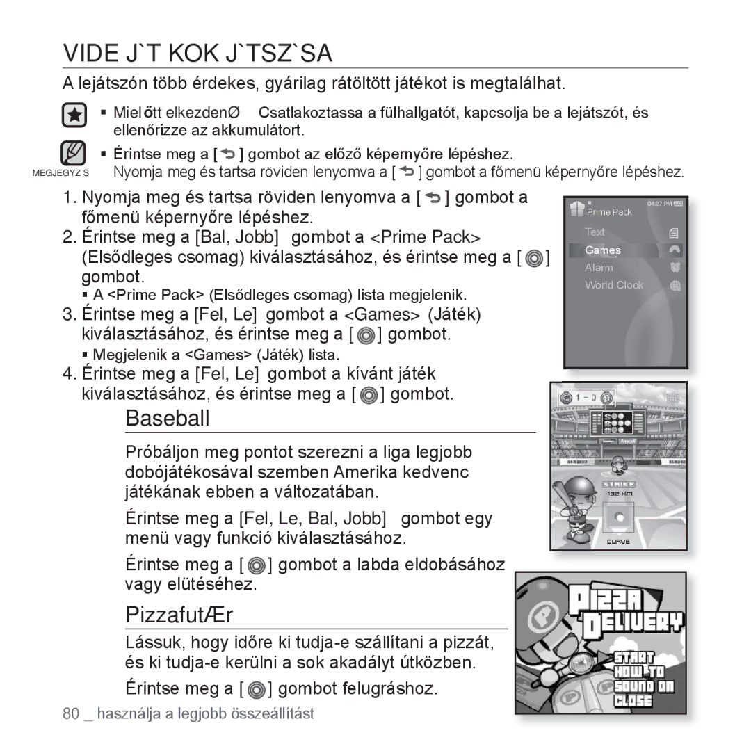 Samsung YP-S3JCB/EDC manual Videójátékok Játszása, Baseball, Pizzafutár, Érintse meg a Bal, Jobb gombot a Prime Pack 