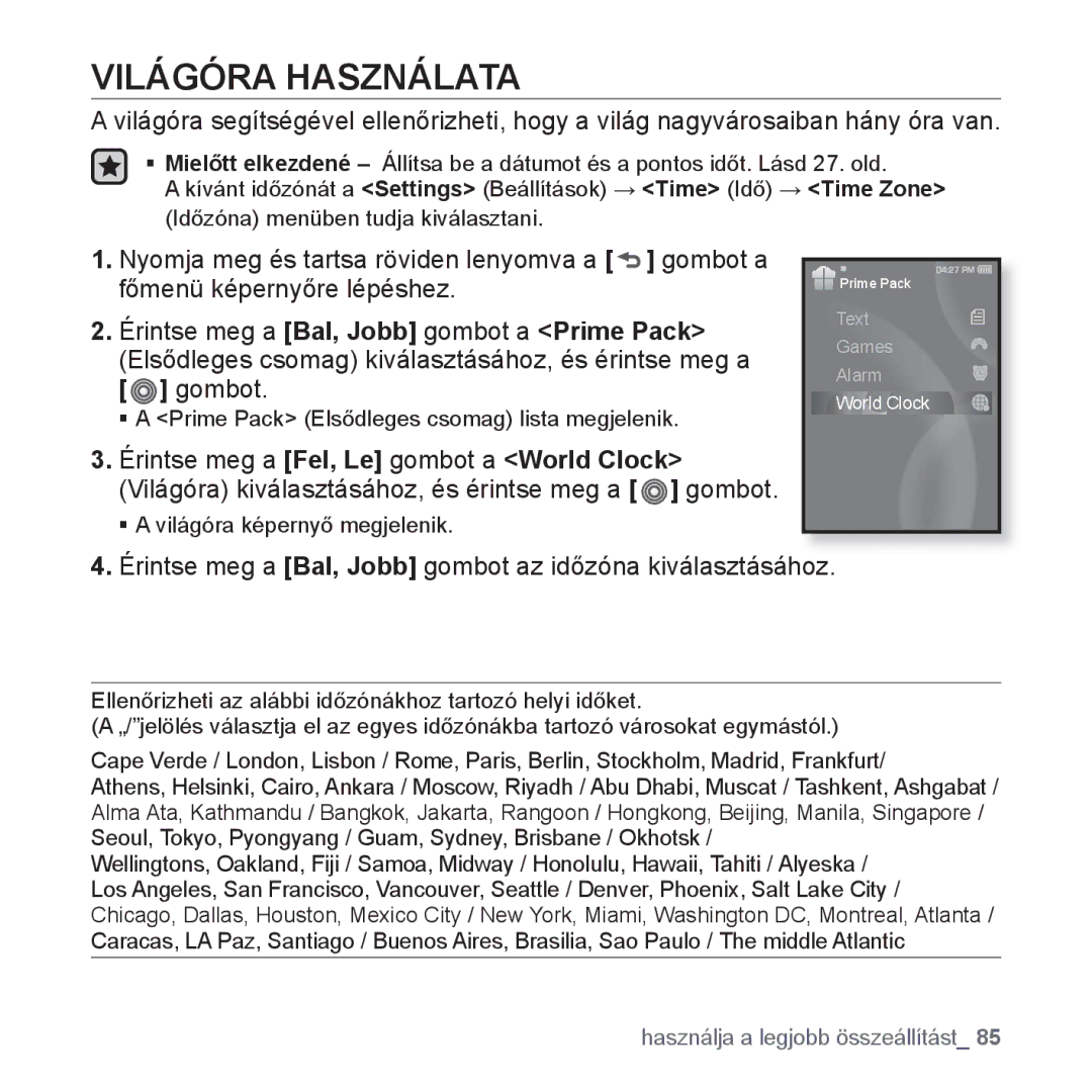 Samsung YP-S3JAR/EDC, YP-S3JQL/EDC manual Világóra Használata, Érintse meg a Bal, Jobb gombot az időzóna kiválasztásához 