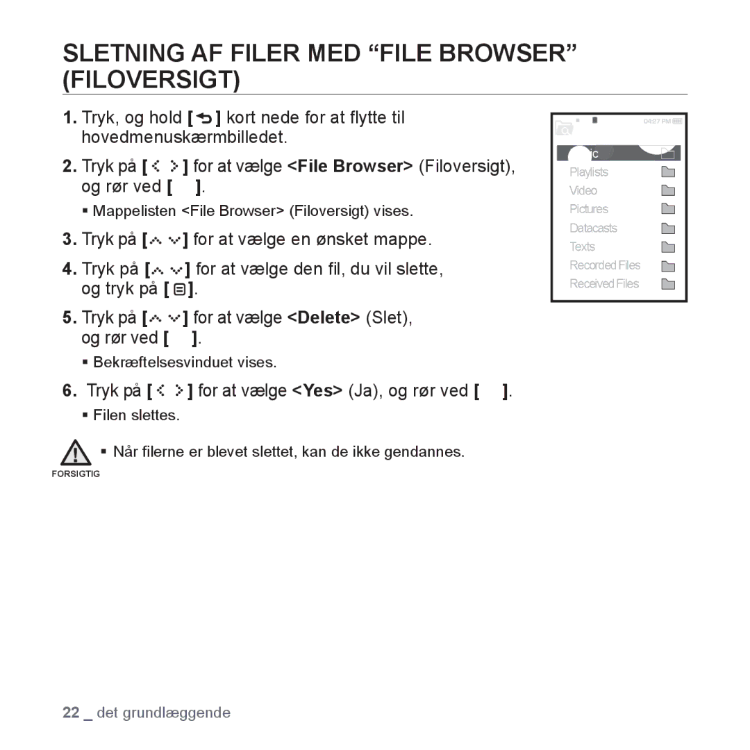 Samsung YP-S5JAB/XEE manual Sletning AF Filer MED File Browser Filoversigt, Tryk på for at vælge Yes Ja, og rør ved 