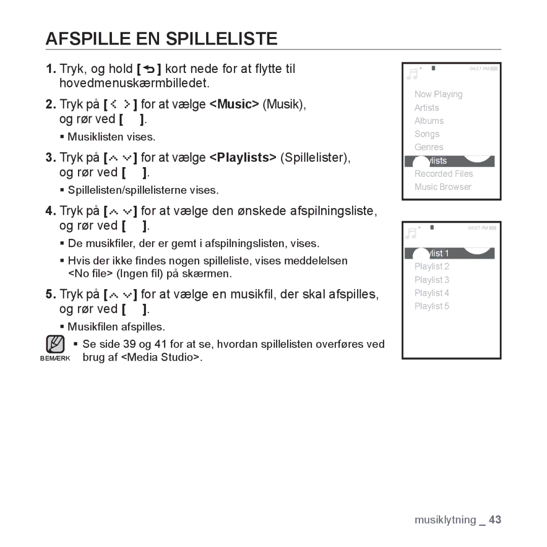 Samsung YP-S5JAB/XEE manual Afspille EN Spilleliste, Tryk på for at vælge Playlists Spillelister, og rør ved 