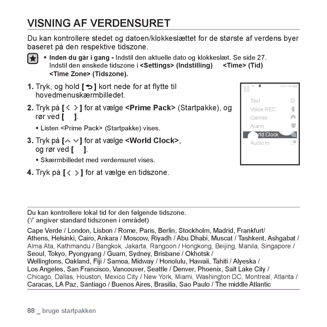 Samsung YP-S5JAB/XEE manual Visning AF Verdensuret, Tryk på for at vælge World Clock, og rør ved 