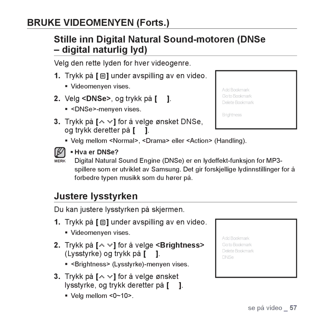 Samsung YP-S5JAB/XEE Justere lysstyrken, Velg DNSe, og trykk på, Trykk på for å velge ønsket DNSe, og trykk deretter på 