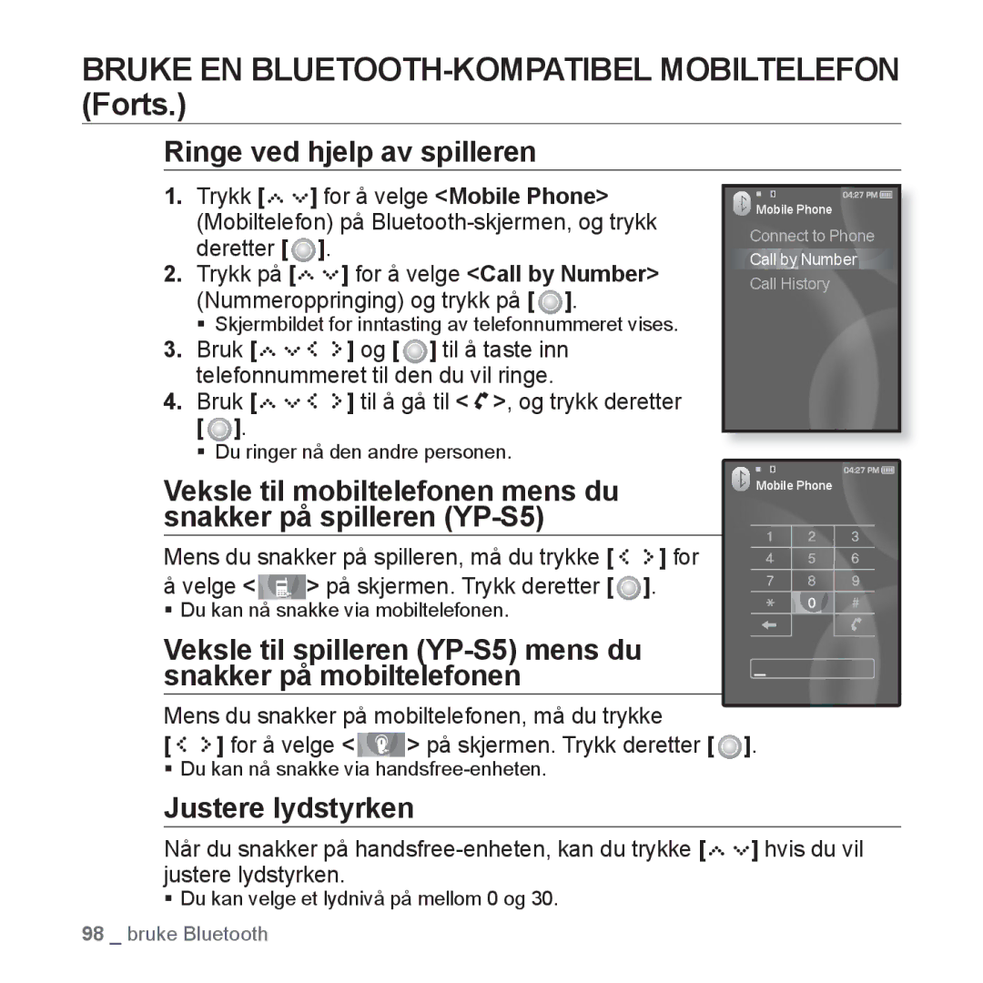 Samsung YP-S5JAB/XEE Bruke EN BLUETOOTH-KOMPATIBEL Mobiltelefon Forts, Ringe ved hjelp av spilleren, Justere lydstyrken 