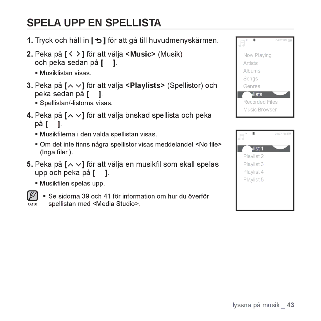 Samsung YP-S5JAB/XEE manual Spela UPP EN Spellista, Peka på för att välja önskad spellista och peka på 