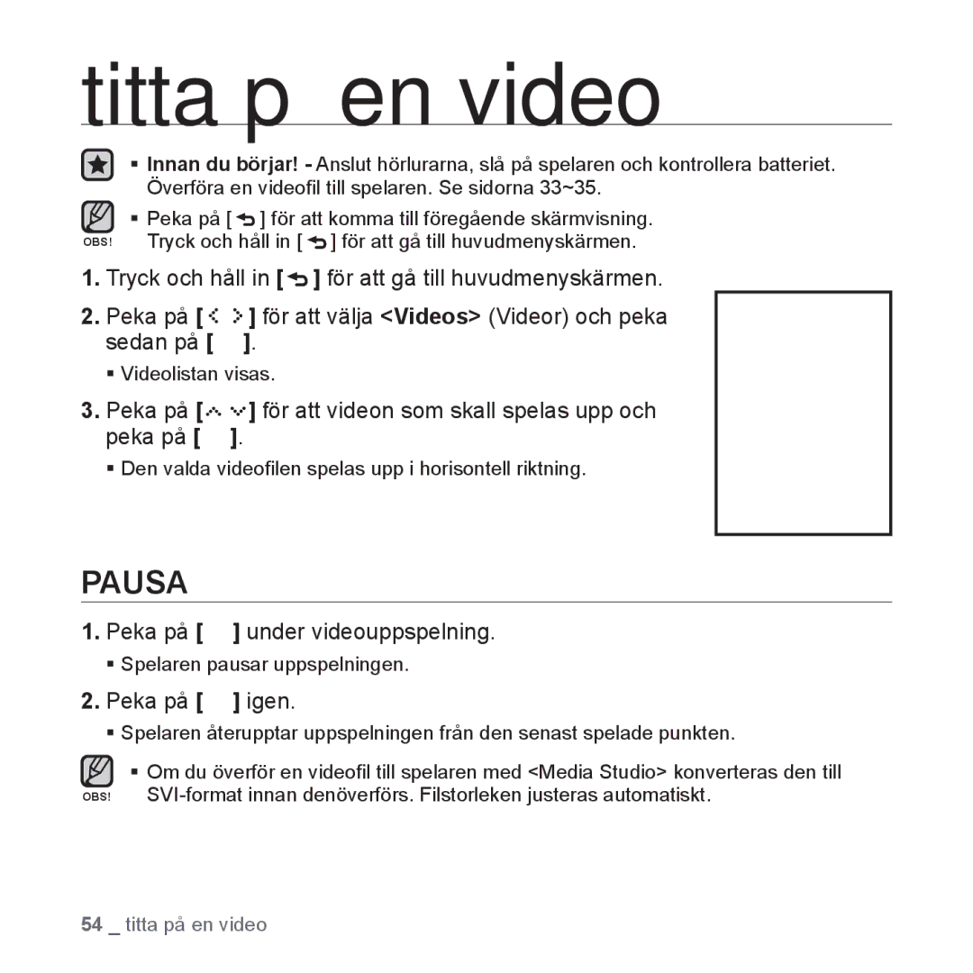 Samsung YP-S5JAB/XEE manual Titta på en video, Peka på för att videon som skall spelas upp och peka på 