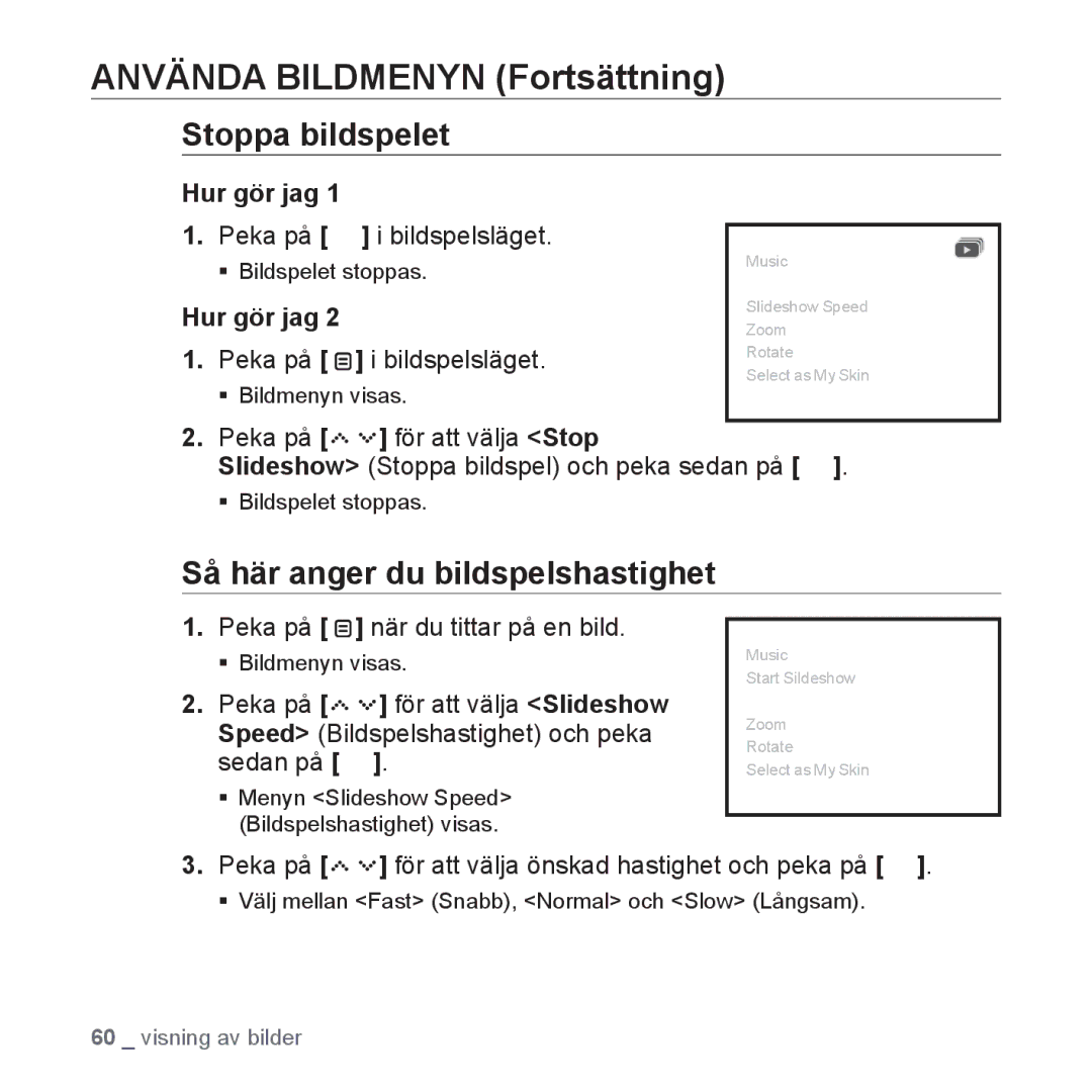 Samsung YP-S5JAB/XEE manual Använda Bildmenyn Fortsättning, Stoppa bildspelet, Så här anger du bildspelshastighet 