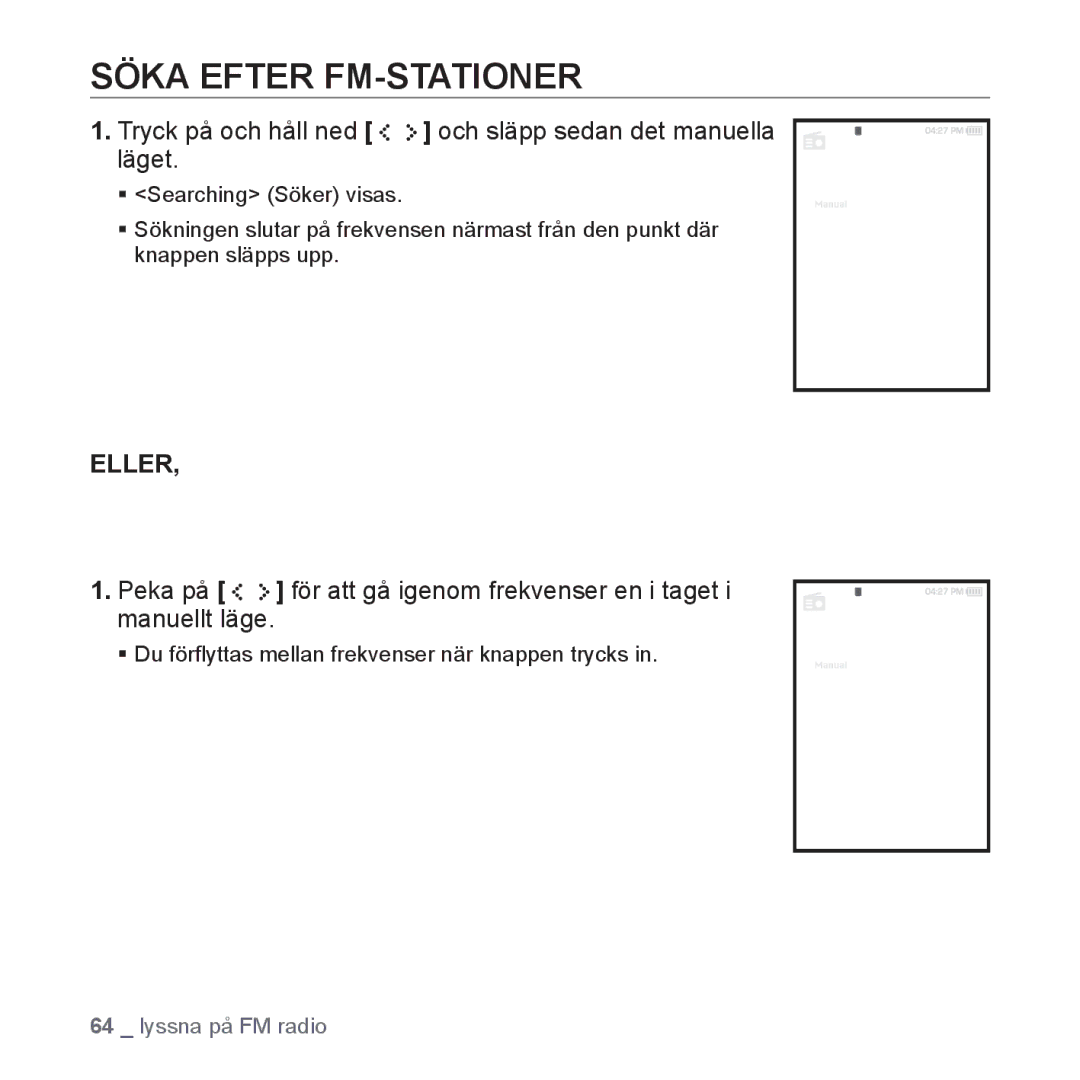 Samsung YP-S5JAB/XEE manual Söka Efter FM-STATIONER, Tryck på och håll ned och släpp sedan det manuella läget 