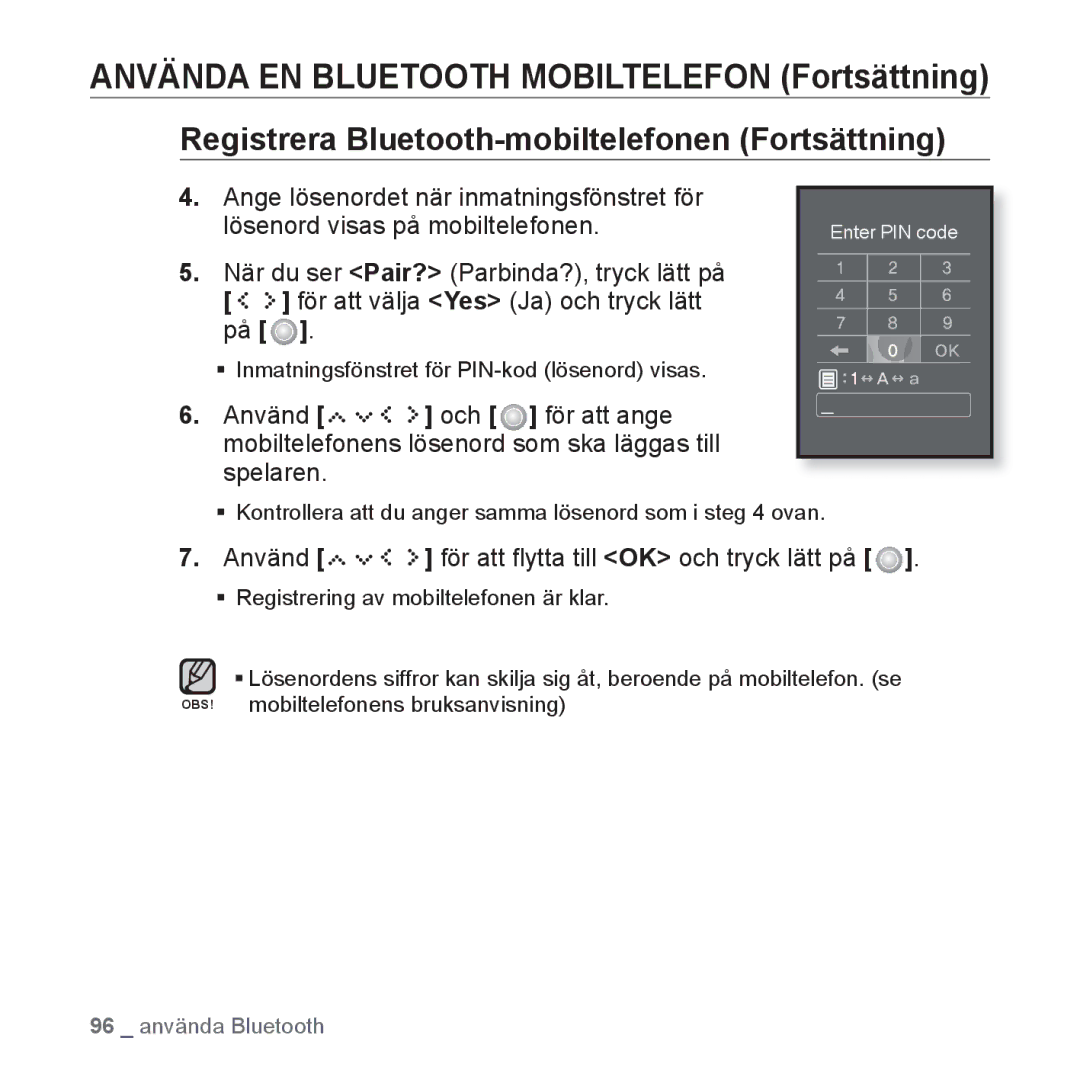 Samsung YP-S5JAB/XEE Registrera Bluetooth-mobiltelefonen Fortsättning, Använd för att ﬂytta till OK och tryck lätt på 