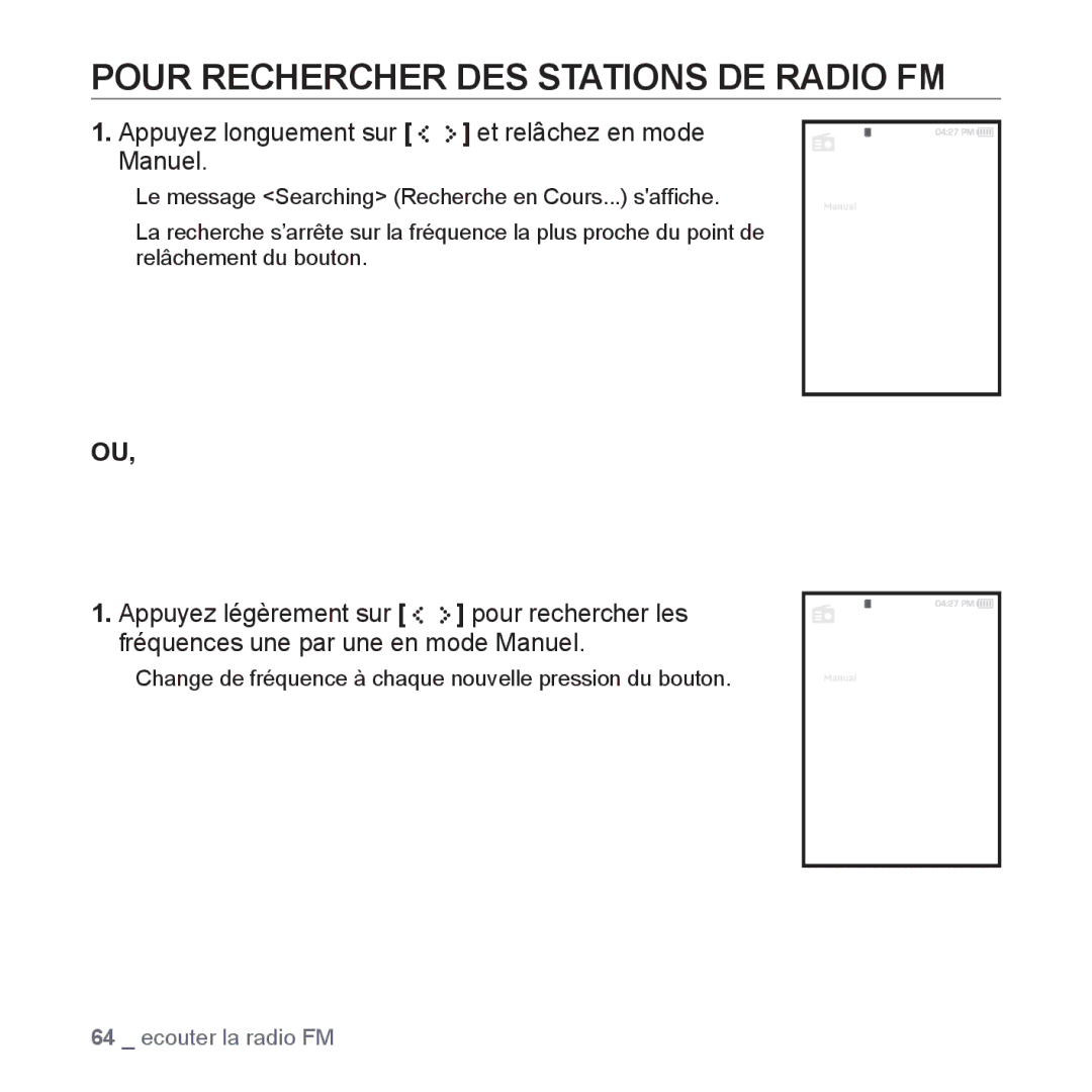 Samsung YP-S5JAB/XEF manual Pour Rechercher DES Stations DE Radio FM, Appuyez longuement sur et relâchez en mode Manuel 