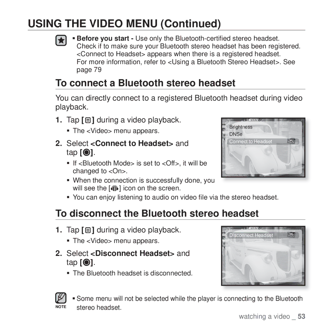 Samsung YP-T10 user manual Using the Video Menu, Select Connect to Headset and tap, Select Disconnect Headset and tap 