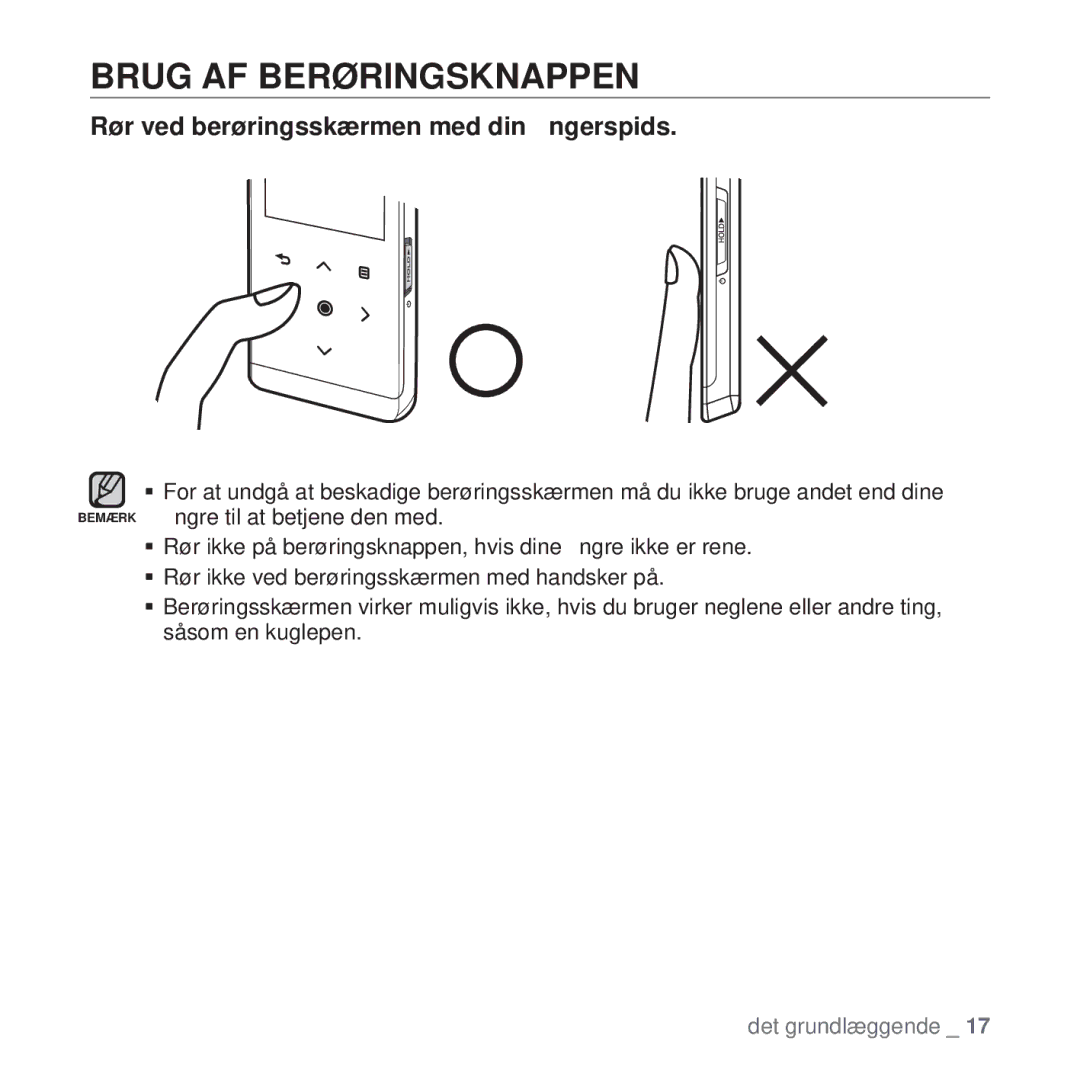 Samsung YP-T10JAB/XEE, YP-T10JAU/XEE, YP-T10JAW/XEE Brug AF Berøringsknappen, Rør ved berøringsskærmen med din ﬁngerspids 