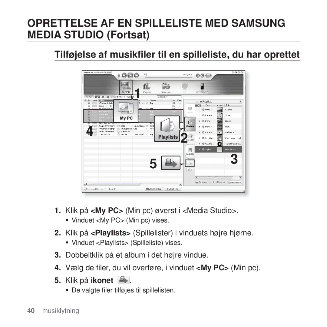 Samsung YP-T10JQB/XEE, YP-T10JAU/XEE, YP-T10JAW/XEE manual Tilføjelse af musikﬁler til en spilleliste, du har oprettet 