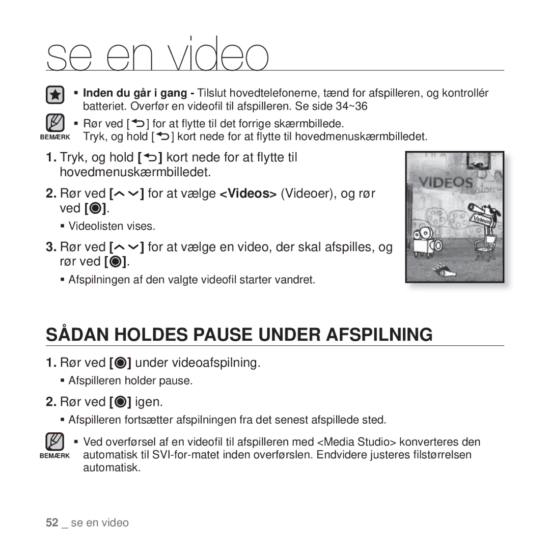 Samsung YP-T10JCW/XEE, YP-T10JAU/XEE manual Se en video, Sådan Holdes Pause Under Afspilning, Rør ved under videoafspilning 