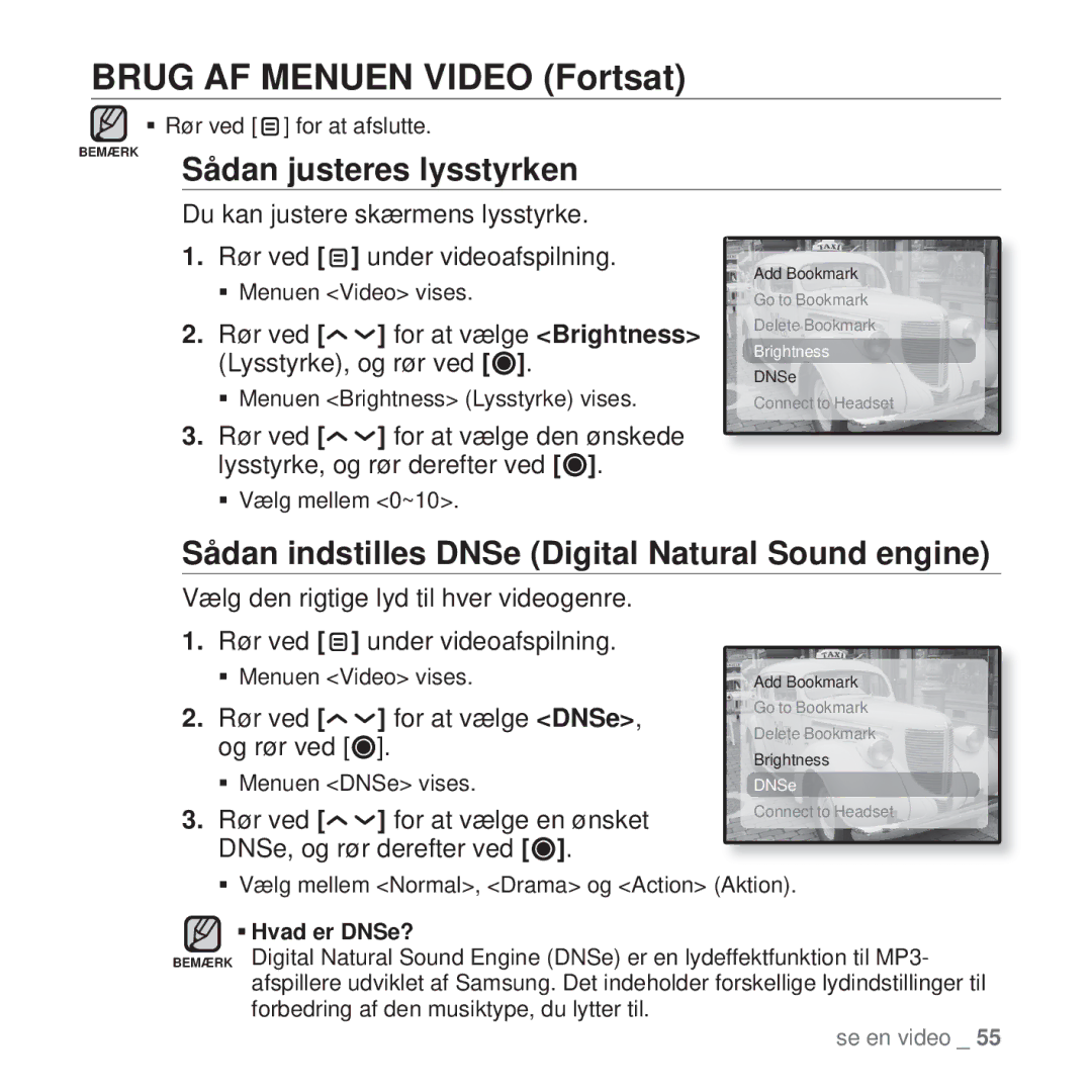 Samsung YP-T10JAW/XEE manual Brug AF Menuen Video Fortsat, Sådan justeres lysstyrken, Rør ved for at vælge DNSe, og rør ved 