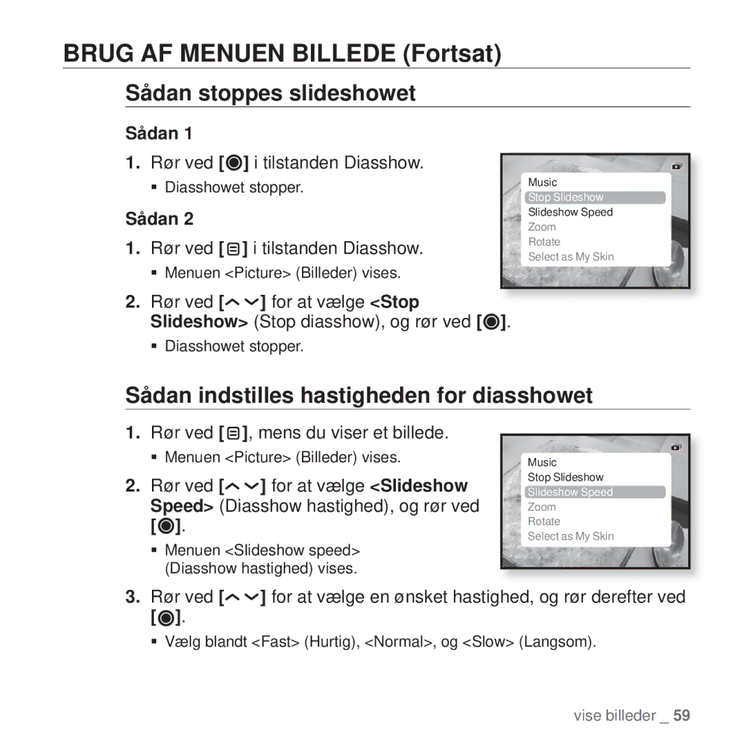 Samsung YP-T10JAG/XEE manual Brug AF Menuen Billede Fortsat, Sådan stoppes slideshowet, Rør ved i tilstanden Diasshow 