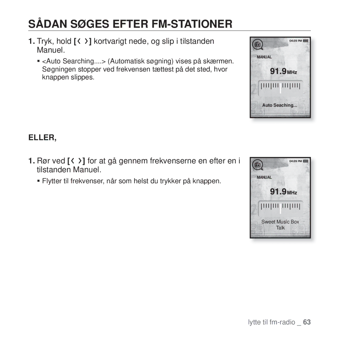 Samsung YP-T10JAU/XEE manual Sådan Søges Efter FM-STATIONER, Tryk, hold kortvarigt nede, og slip i tilstanden Manuel 