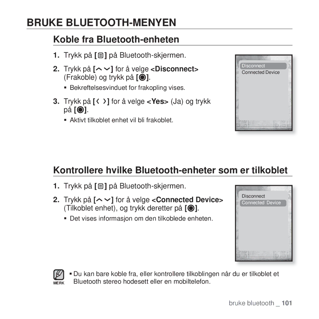 Samsung YP-T10JQW/XEE, YP-T10JAU/XEE Bruke BLUETOOTH-MENYEN, Koble fra Bluetooth-enheten, Trykk på på Bluetooth-skjermen 